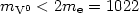 $m_{{\rm V}^0} < 2m_{\rm e} = 1022$