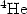 $\rm {}^{4}He$