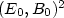 $(E_0,B_0)^2$