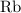 $\chem{Rb}$