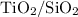 $\chem{TiO_2/SiO_2}$