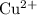 $\chem{Cu^{2+}}$