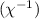 $(\chi ^{-1})$