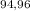 $^{94, 96}$