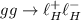 $gg\rightarrow \ell ^{+}_{H}\ell ^{- }_{H}$