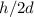 $h/2d$