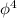 $\phi^4$