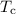 $T_{\mathrm{c}}$