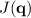 $J(\mathbf{q})$