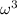 $\omega^3$