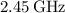 ${\rm 2.45\, GHz}$