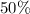 $50\%$