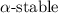 ${\alpha}{\text{-stable}}$