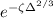 $e^{-\zeta\Delta^{2/3}}$