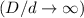 $(D/d\rightarrow \infty )$