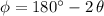 $\phi = 180^{\circ } - 2\,\theta $