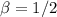 $\beta =1/2$