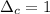 $\Delta _{c} = 1$