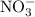 $\text{NO}_{3}^{-}$