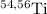 ${}^{54,56}\text{Ti}$