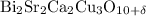 Mathematical equation: $\mathrm {Bi_{2}}\mathrm {Sr_{2}}\mathrm {Ca_{2}}\mathrm {Cu_{3}}\mathrm {O}_{10+\delta }$