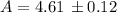 Mathematical equation: $A = 4.61\,\pm0.12$
